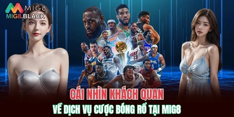 Cách Thắng Blackjack - Bí Quyết Chinh Phục Thưởng Lớn 5 Cái nhìn khách quan về dịch vụ cược bóng rổ tại MIG8