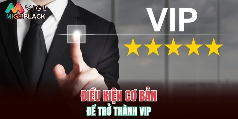 Nhóm Kéo Baccarat - Nhận Biết Lừa Đảo Khi Gia Nhập 7 Điều kiện cơ bản để trở thành VIP