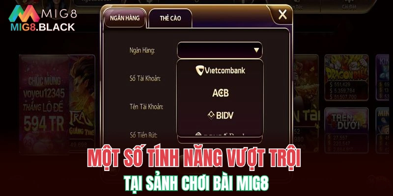 Game Bài MIG8 6 Một số tính năng vượt trội tại sảnh chơi bài MIG8