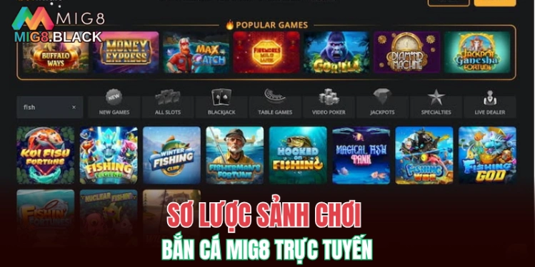 Bắn Cá MIG8 4 Sơ lược sảnh chơi bắn cá MIG8 trực tuyến