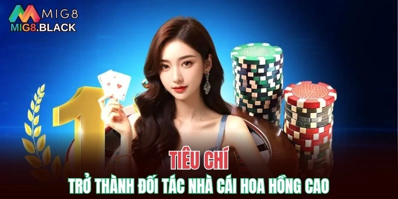 Cách Thắng Blackjack - Bí Quyết Chinh Phục Thưởng Lớn 7 Tiêu chí trở thành đối tác nhà cái hoa hồng cao