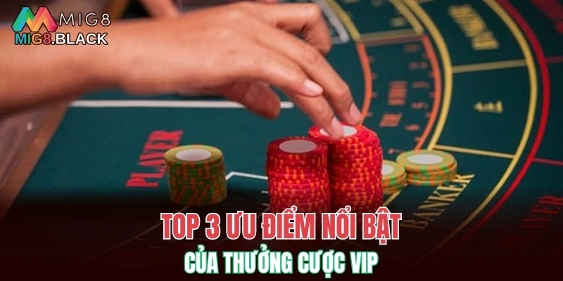 Nhóm Kéo Baccarat - Nhận Biết Lừa Đảo Khi Gia Nhập 6 Top 3 ưu điểm nổi bật của thưởng cược VIP